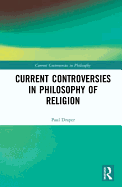 Current Controversies in Philosophy of Religion