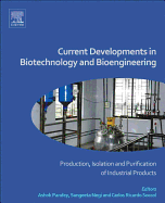 Current Developments in Biotechnology and Bioengineering: Production, Isolation and Purification of Industrial Products