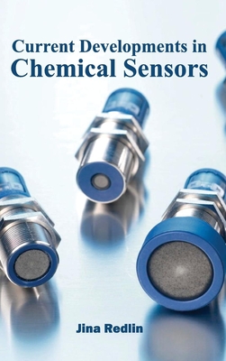 Current Developments in Chemical Sensors - Redlin, Jina (Editor)