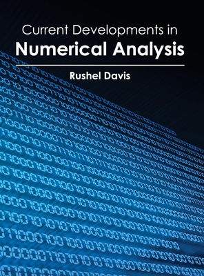 Current Developments in Numerical Analysis - Davis, Rushel (Editor)