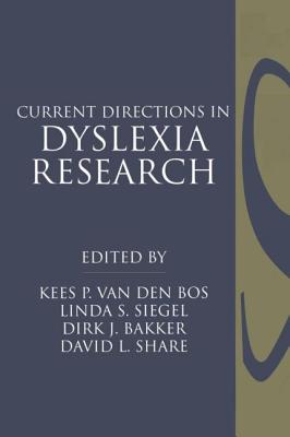 Current Directions in Dyslexia Research - Bakker, Dirk J (Editor), and Bos, Kees P Van Den (Editor), and Share, David L (Editor)