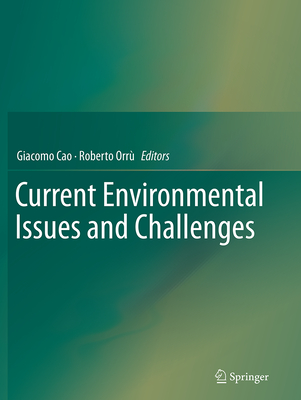Current Environmental Issues and Challenges - Cao, Giacomo (Editor), and Orr�, Roberto (Editor)