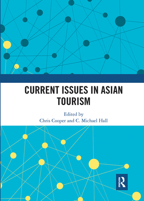 Current Issues in Asian Tourism - Cooper, Chris (Editor), and Hall, C. Michael (Editor)