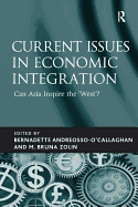 Current Issues in Economic Integration: Can Asia Inspire the 'West'?