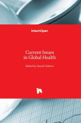 Current Issues in Global Health - Claborn, David (Editor)
