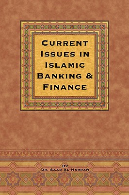 Current Issues in Islamic Banking & Finance - Saad, and Al-Harran, Saad, Dr.