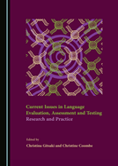 Current Issues in Language Evaluation, Assessment and Testing: Research and Practice