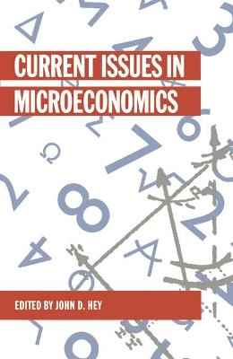Current Issues in Microeconomics - Hey, John D. (Editor)