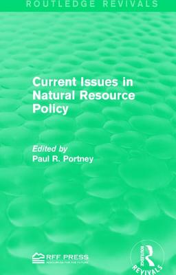 Current Issues in Natural Resource Policy - Portney, Paul R. (Editor)