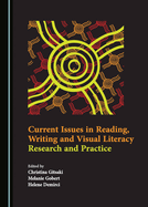 Current Issues in Reading, Writing and Visual Literacy: Research and Practice