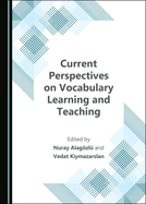 Current Perspectives on Vocabulary Learning and Teaching
