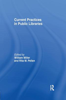 Current Practices in Public Libraries - Miller, William (Editor), and Pellen, Rita M. (Editor)