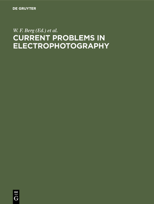 Current Problems in Electrophotography - Berg, W F (Editor), and Hauffe, K (Editor)