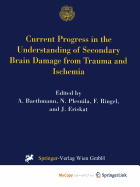 Current Progress in the Understanding of Secondary Brain Damage from Trauma and Ischemia
