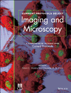 Current Protocols Select: Methods and Applications in Microscopy and Imaging