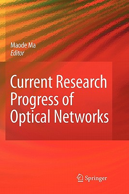 Current Research Progress of Optical Networks - Ma, Lin (Editor)