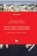 Current Topics and Emerging Issues in Malaria Elimination