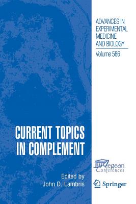 Current Topics in Complement - Lambris, John D, Ph.D. (Editor)