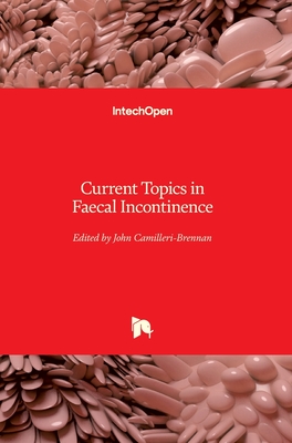 Current Topics in Faecal Incontinence - Camilleri-Brennan, John (Editor)