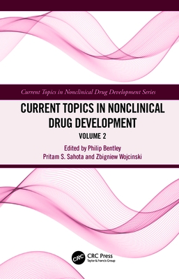 Current Topics in Nonclinical Drug Development: Volume 2 - Bentley, Philip (Editor), and Sahota, Pritam S (Editor), and Wojcinski, Zbigniew (Editor)