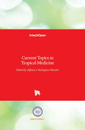 Current Topics in Tropical Medicine