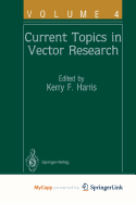Current Topics in Vector Research - Coan, M E (Editor), and Duffus, J E (Editor), and Eldridge, B F (Editor)