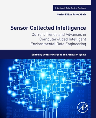 Current Trends and Advances in Computer-Aided Intelligent Environmental Data Engineering - Marques, Goncalo (Editor), and Ighalo, Joshua O (Editor)