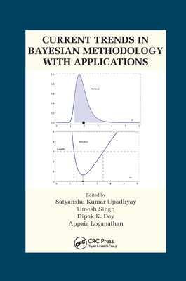 Current Trends in Bayesian Methodology with Applications - Upadhyay, Satyanshu K. (Editor), and Singh, Umesh (Editor), and Dey, Dipak K. (Editor)