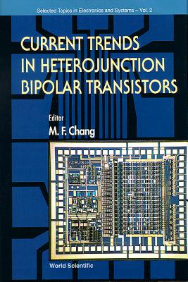 Current Trends in Heterojunction Bipolar Transistors - Chang, M F (Editor)