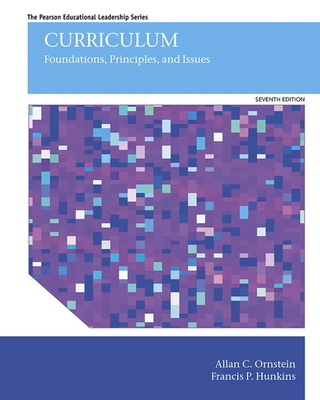 Curriculum: Foundations, Principles, and Issues - Ornstein, Allan, and Hunkins, Francis