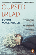 Cursed Bread: Longlisted for the Women's Prize