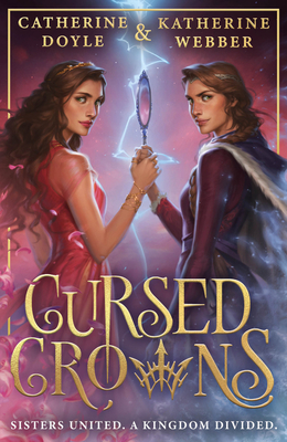 Cursed Crowns - Webber, Katherine, and Doyle, Catherine