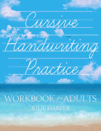 Cursive Handwriting Practice Workbook for Adults
