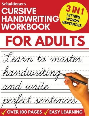 Cursive Handwriting Workbook for Adults: Learn Cursive Writing for Adults (Adult Cursive Handwriting Workbook) - Scholdeners