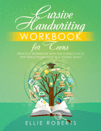 Cursive Handwriting Workbook for Teens: Practice Workbook with Fun Science Facts that Build Knowledge in a Young Adult
