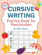 Cursive Writing Practice Book for Preschoolers: Alphabet Writing Book for Kids Ages 3-5
