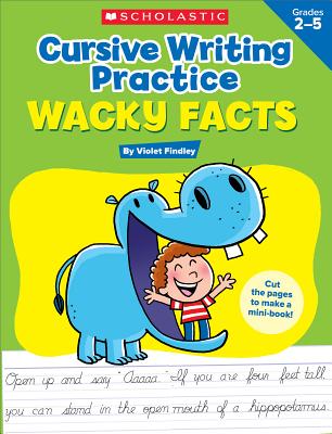 Cursive Writing Practice: Wacky Facts: Grades 2-5 - Findley, Violet