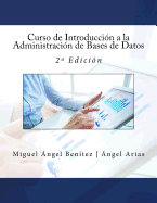 Curso de Introducci?n a la Administraci?n de Bases de Datos: 2a Edici?n