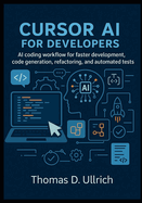 Cursor AI for Developers: AI coding workflow for faster development, code generation, refactoring, and automated tests.