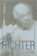 Curt Richter: A Life in the Laboratory