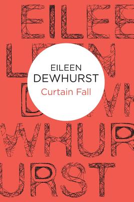 Curtain Fall - Dewhurst, Eileen
