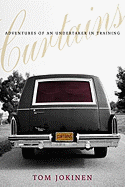 Curtains: Adventures of an Undertaker-In-Training