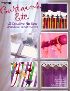 Curtains, Etc.: 58 Creative No-Sew Window Treatments