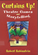 Curtains Up!: Theatre Games and Storytelling
