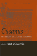 Cusanus: The Legacy of Learned Ignorance