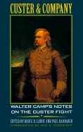 Custer and Company: Walter Camp's Notes on the Custer Fight