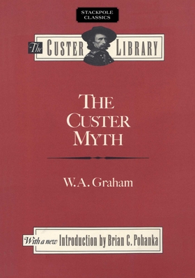 Custer Myth - Graham, W A