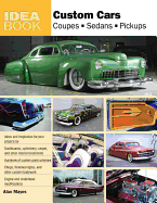 Custom Cars: Coupes, Sedans, Pickups