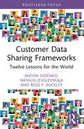 Customer Data Sharing Frameworks: Twelve Lessons for the World