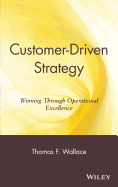 Customer Driven Strategy: Winning Through Operational Excellence